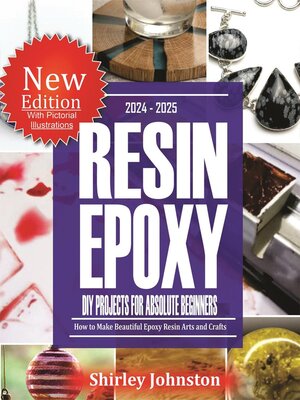 cover image of 2024 – 2025 Resin Epoxy DIY Projects for Absolute Beginners